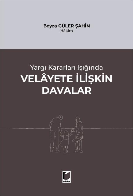 Yargı Kararları Işığında Velayete İlişkin Davalar