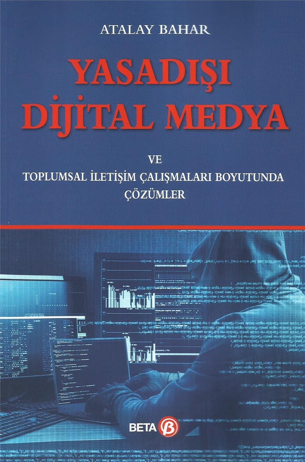 Yasadışı Dijital Medya ve Toplumsal İletişim Çalışmaları Boyutunda Çözümler