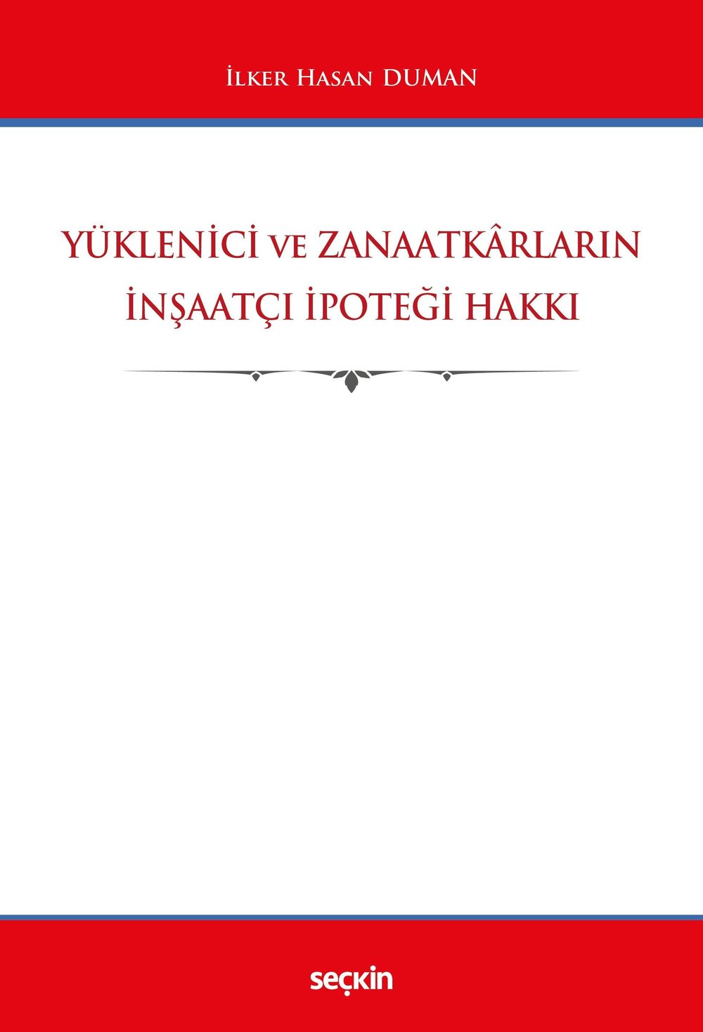 YÜKLENİCİ VE ZANAATKARLARIN İNŞAATÇI İPOTEĞİ (SEÇK