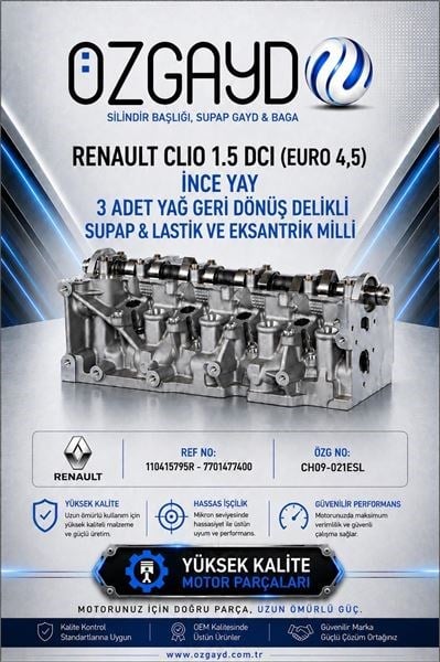 SİLİNDİR KAPAĞI RENAULT CLIO 1.5 DCI (EURO 4,5) (İ NCE YAYLI-3 ADET YAĞ GERİ DÖNÜŞ DELİKLİ) CLIO III 05-14   FLUENCE 10-   KANGOO 08-   LAGUNA 07-   MEGANE II 05-10   SCENIC II 07-) DUSTER 6 VİTES TAKIM SUPAPLI SUPAP LASTİKLİ VE EKSANTRİK MİLLİ