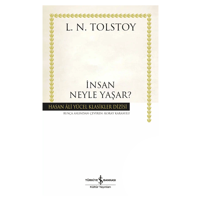 İŞ BANKASI YAY.İNSAN NEYLE YAŞAR /L.N.TOLSTOY /İŞ BANKASI YAY.281287