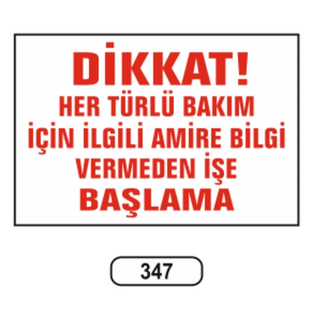 Ergündoğdu 347 Di̇kkat! Her Türlü Bakım İçi̇n İlgi̇li̇ Ami̇re Bi̇ldi̇ri̇n PVC Uyarı Levhası 25 x 35 cm