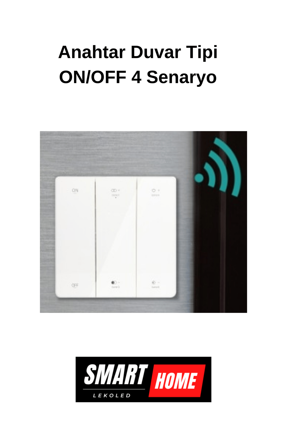 Anahtar Duvar Tipi ON/OFF 4 Senaryo