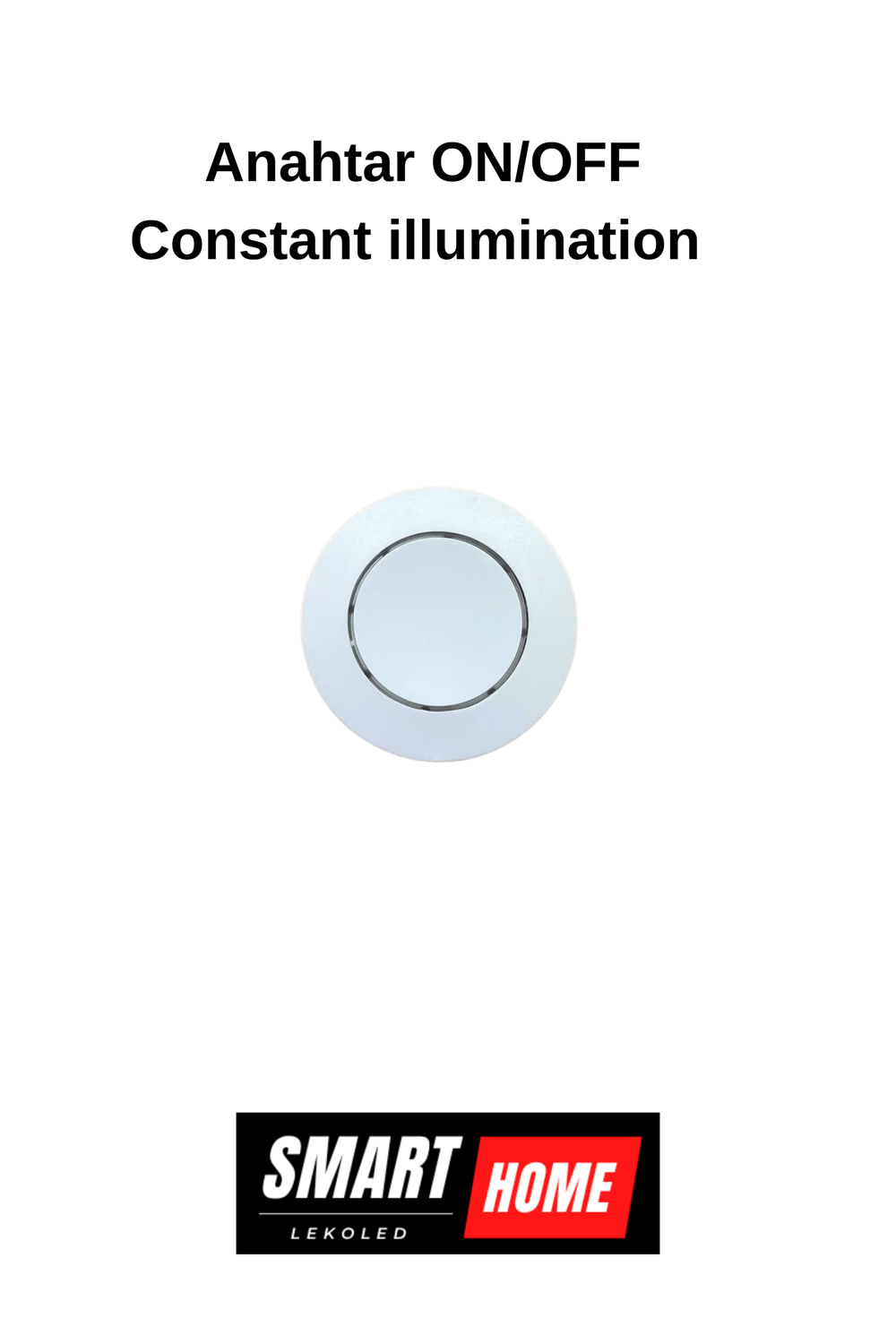 Anahtar ON/OFF  Constant illumination  
