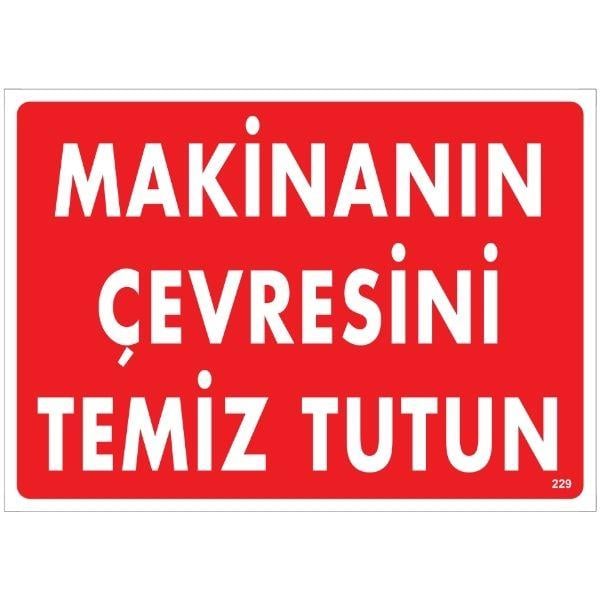 Makinanın Çevresini Temiz Tutun  Uyarı LevhasıİSG-229-2535SMakinanın Çevresini Temiz Tutun  Uyarı Levhası