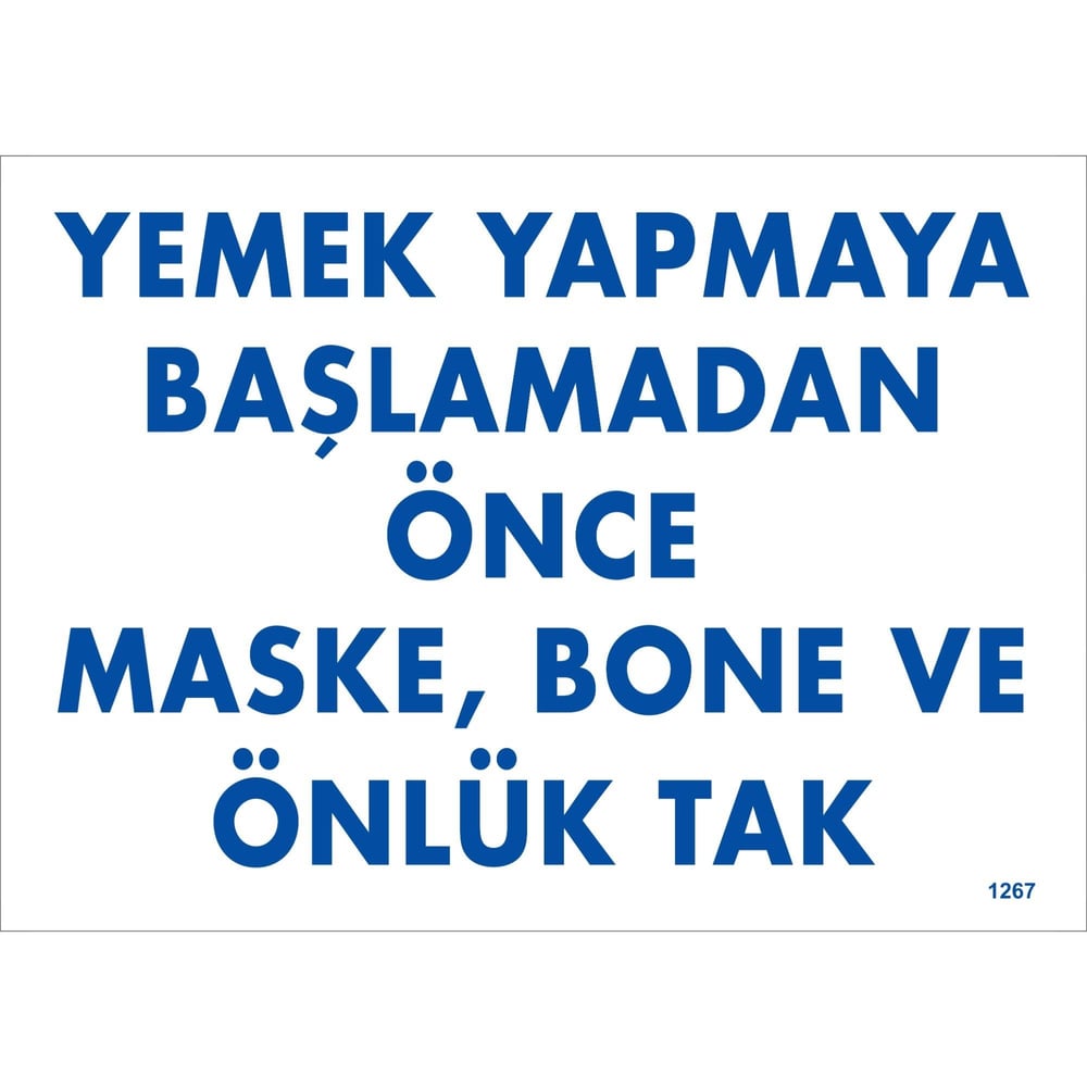Yemek Yapmaya Başlamadan Önce Maske, Bone ve Önlük Tak Uyarı LevhasıİSG-1267-2535SYemek Yapmaya Başlamadan Önce Maske, Bone ve Önlük Tak Uyarı Levhası