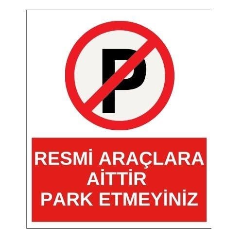 Resmi Araçlara Aittir Park Etmeyiniz Sticker EtiketUY-STC-1637-30Resmi Araçlara Aittir Park Etmeyiniz Sticker Yapışkanlı Etiket