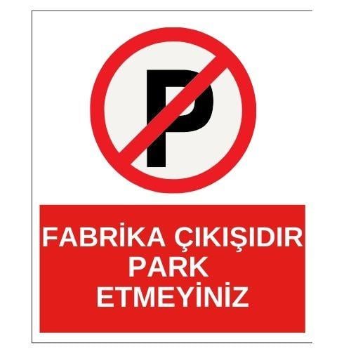Fabrika Çıkışıdır Park Etmeyiniz Sticker EtiketUY-STC-1623-30Fabrika Çıkışıdır Park Etmeyiniz Sticker Yapışkanlı Etiket