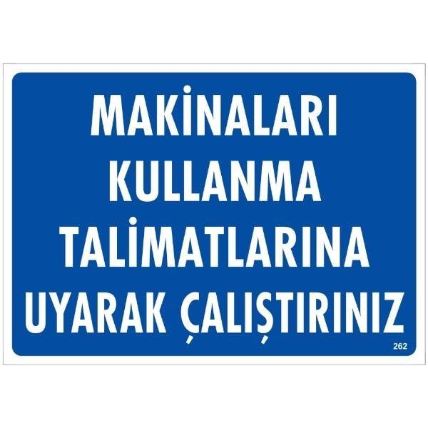 Makinaları Kullanma Talimatlarına Uyarak Çalıştırınız  Uyarı LevhasıİSG-262-2535SMakinaları Kullanma Talimatlarına Uyarak Çalıştırınız Uyarı Levhası