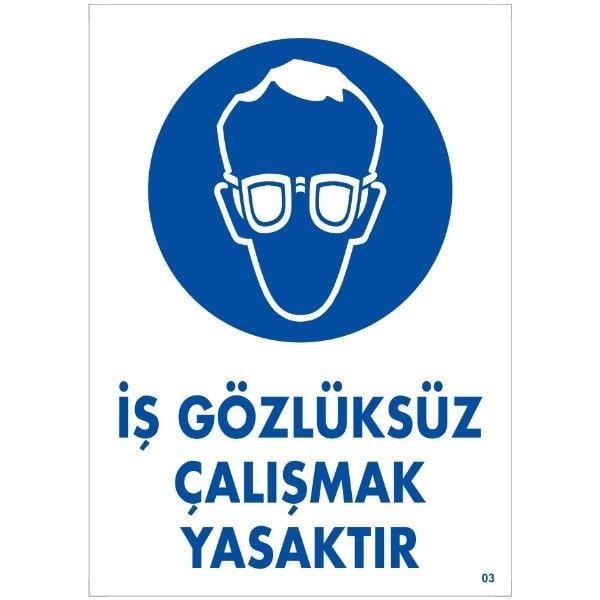 İş Gözlüksüz Çalışmak Yasaktır Uyarı LevhasıİSG-03-2535Sİş Gözlüksüz Çalışmak Yasaktır Uyarı Levhası