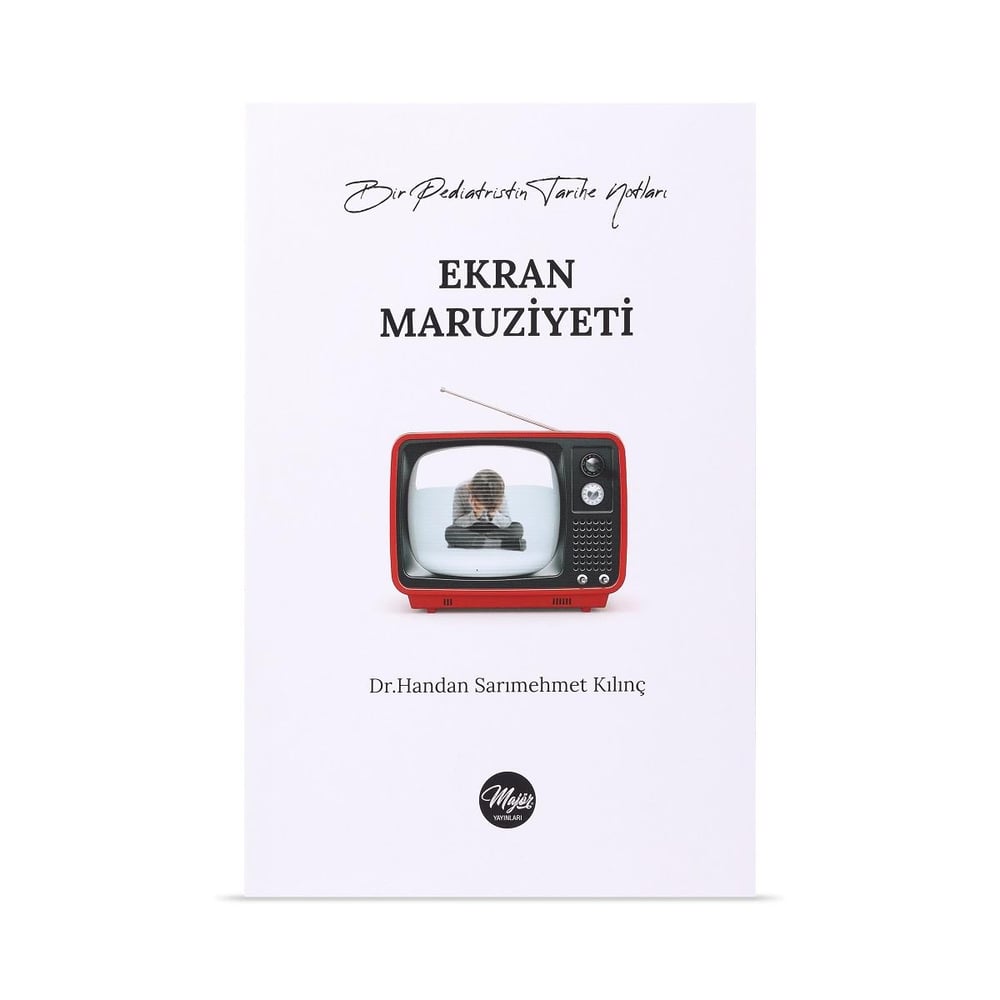 Ekran Maruziyeti -Bir Pediatristin Tarihe Notları