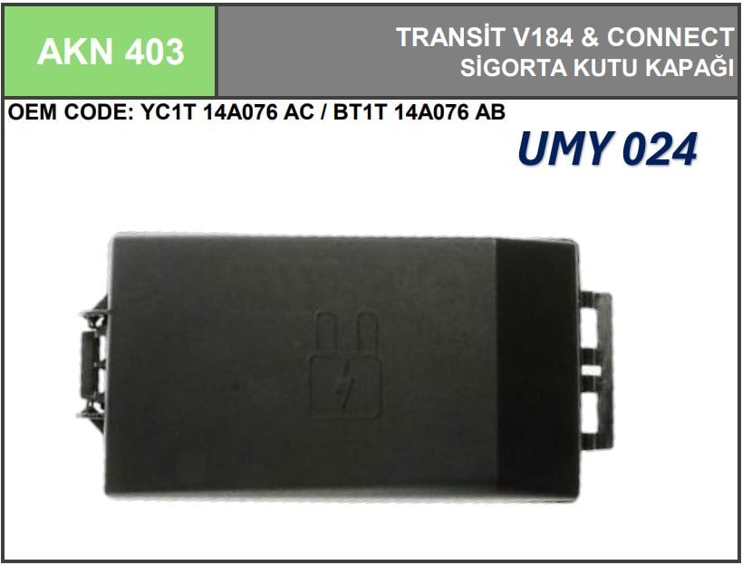 SİGORTA KUTU KAPAĞI TRANSİT V.184 01>CONNECT 02> - UMAY - AKN 403