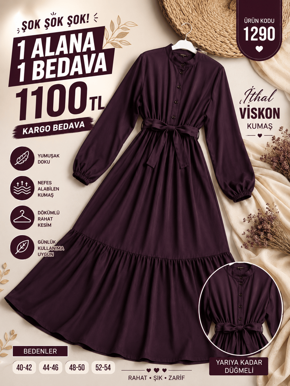 1 ALANA 1 BEDAVA 1100 TL KARGO BEDAVA İTHAL VİSKON KUMAŞ SEYYAR KEMERLİ YARIYA KADAR DÜĞMELİ ELBİSE MÜRDÜM 