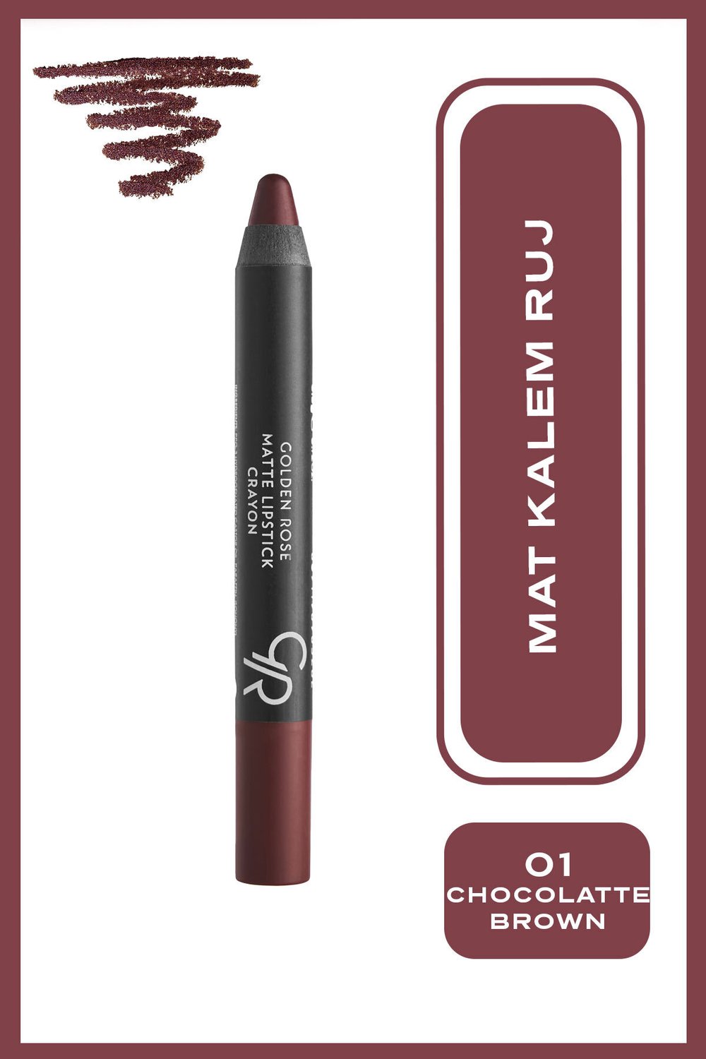 Golden Rose Matte Lipstick Crayon No: 01 Chocolate Brown - Mat Kalem Ruj - 8691190903015