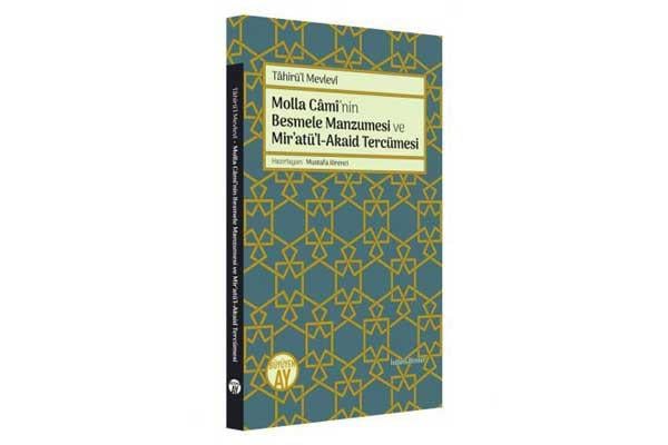 Molla Câmî’nin Besmele Manzumesi ve Mir’atü’l-Akaid Tercümesi