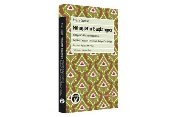 Nihayetin Başlangıcı / Bidâyetü’l-Hidâye Tercümesi