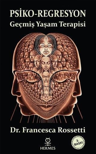 Psiko-Regresyon - Geçmiş Yaşam Terapisi - FRANCESCA ROSSETTİ