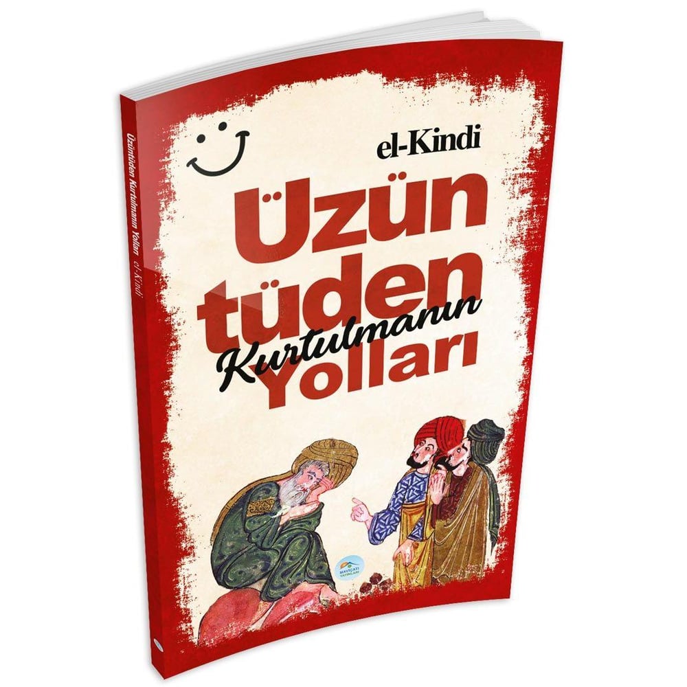 Üzüntüden Kurtulmanın Yolları - El-Kindi