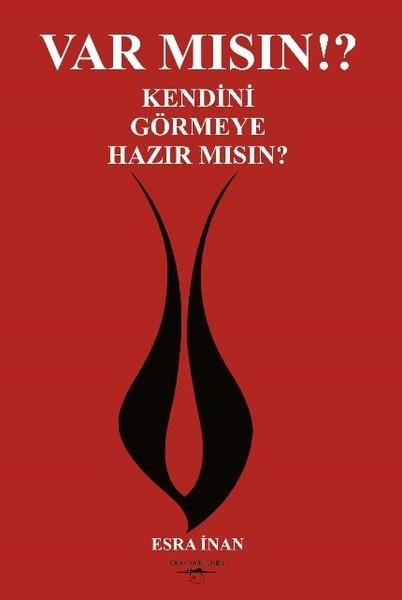 Var mısın? Kendini Görmeye Hazır mısın?- Esra İnan