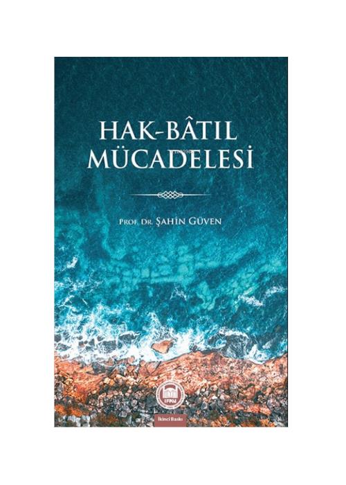 Şahin GüvenİLAHİYAT FAKÜLTESİ VAKFI YAYINLARITÜM ESERLER Hak-Batıl Mücadelesi
