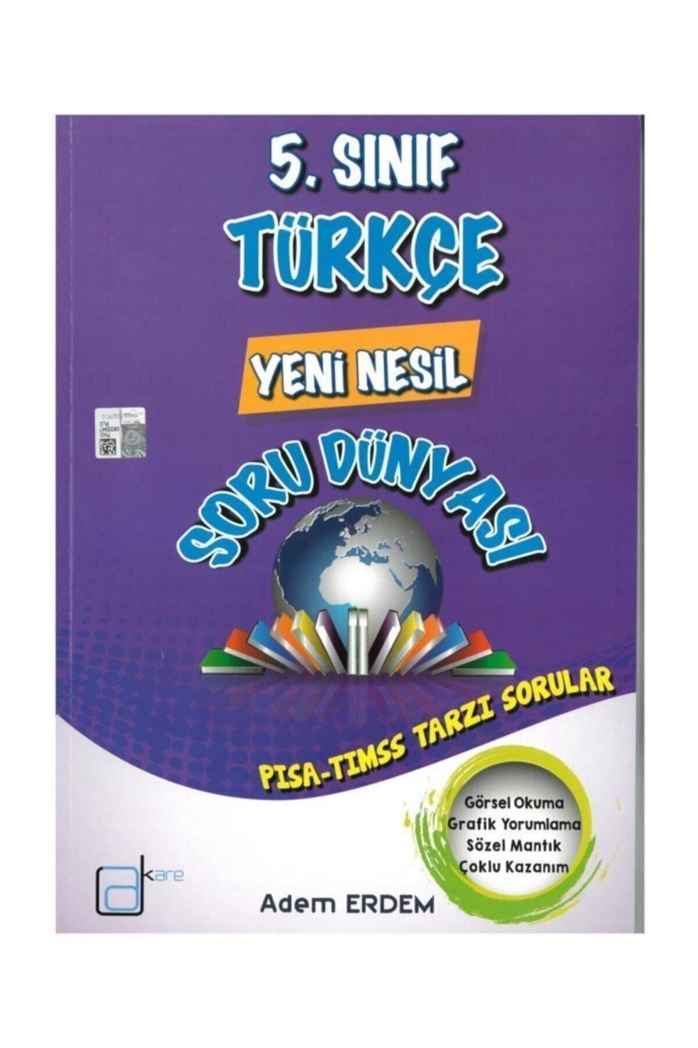 5. Sınıf Türkçe Yeni Nesil Soru Dünyası / Adem Erdem / A Kare Yayınları / 9786058393387