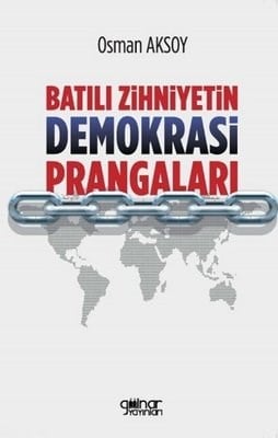 Batılı Zihniyetin Demokrasi Prangaaları