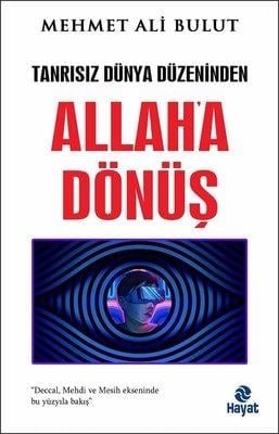 Tanrı'sız Dünya Düzeninden Allah'a Dönüş