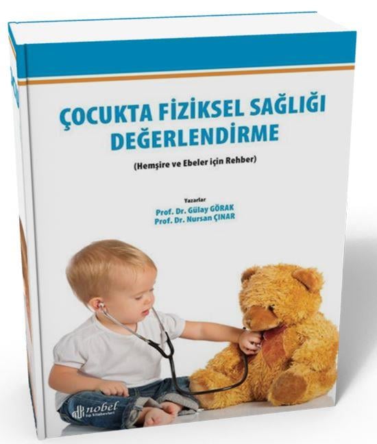 Çocukta Fiziksel Sağlığı Değerlendirme (Hemşire ve Ebeler için Rehber)
