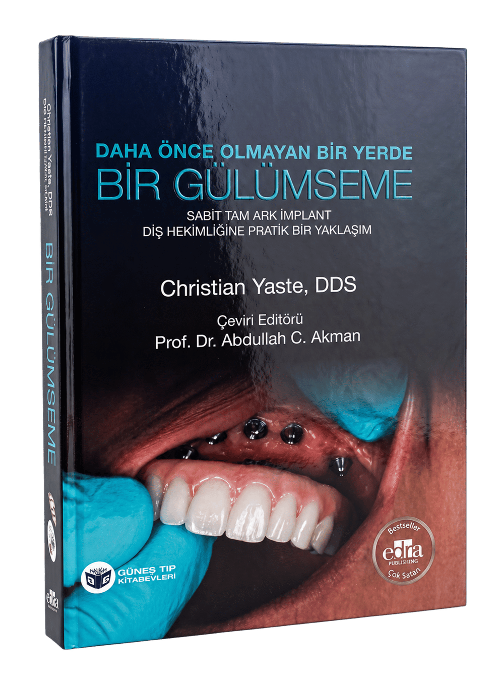 Daha Önce Olmayan Bir Yerde Bir Gülümseme: Sabit Tam Çember İmplant - Diş Hekimliğine Pratik Bir Yaklaşım