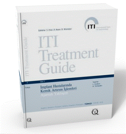 ITI Treatment Guide VOL 7 - İmplant Hastalarında Kemik Artırım İşlemleri Aşamalı Yaklaşım