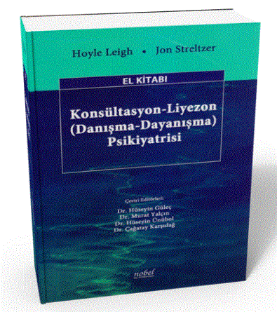 Konsültasyon-Liyezon (Danışma-Dayanışma) Psikiyatrisi El Kitabı
