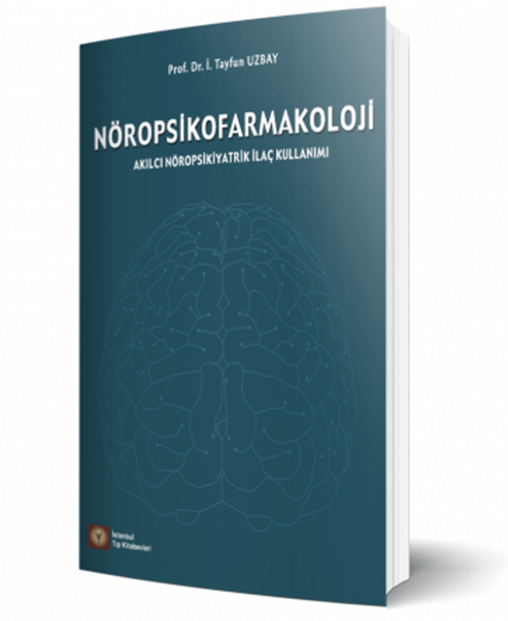 NÖROPSİKOFARMAKOLOJİ Akılcı Nöropsikiyatrik İlaç Kullanımı