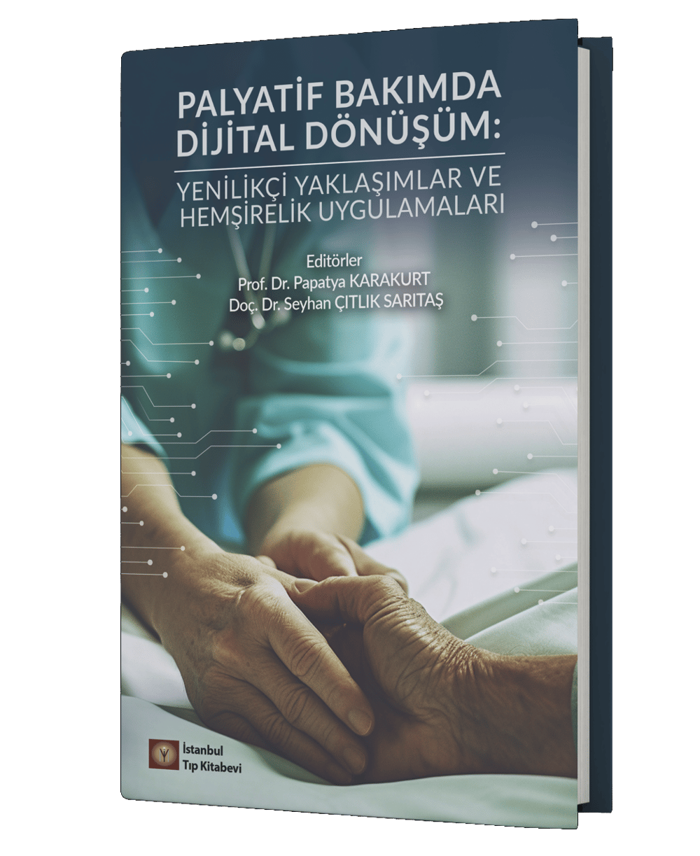Palyatif Bakımda Dijital Dönüşüm Yenilikçi Yaklaşımlar ve Hemşirelik Uygulamaları