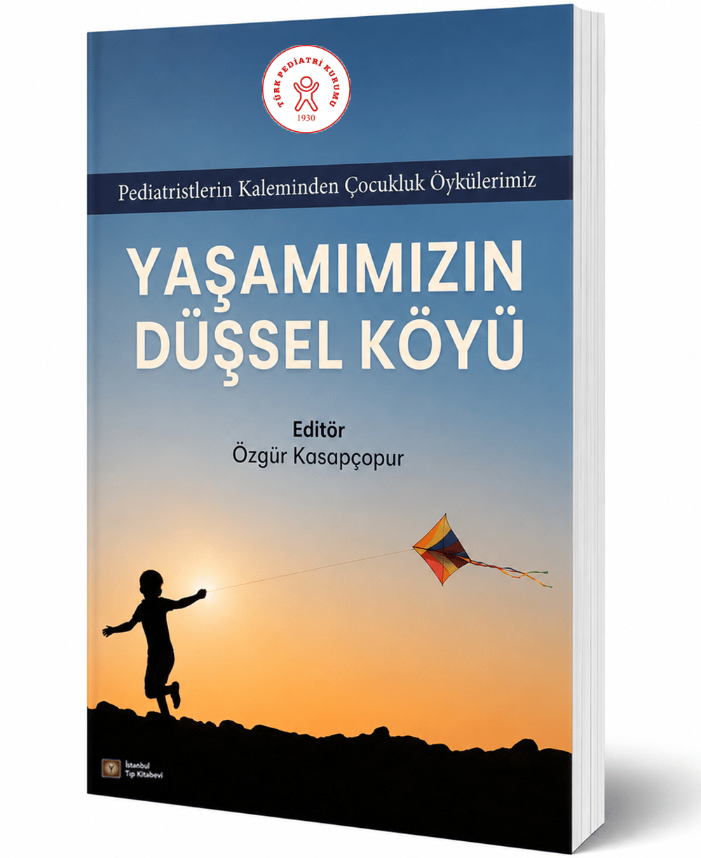 Pediatristlerin Kaleminden Çocukluk Öykülerimiz Yaşamımızın Düşsel Köyü