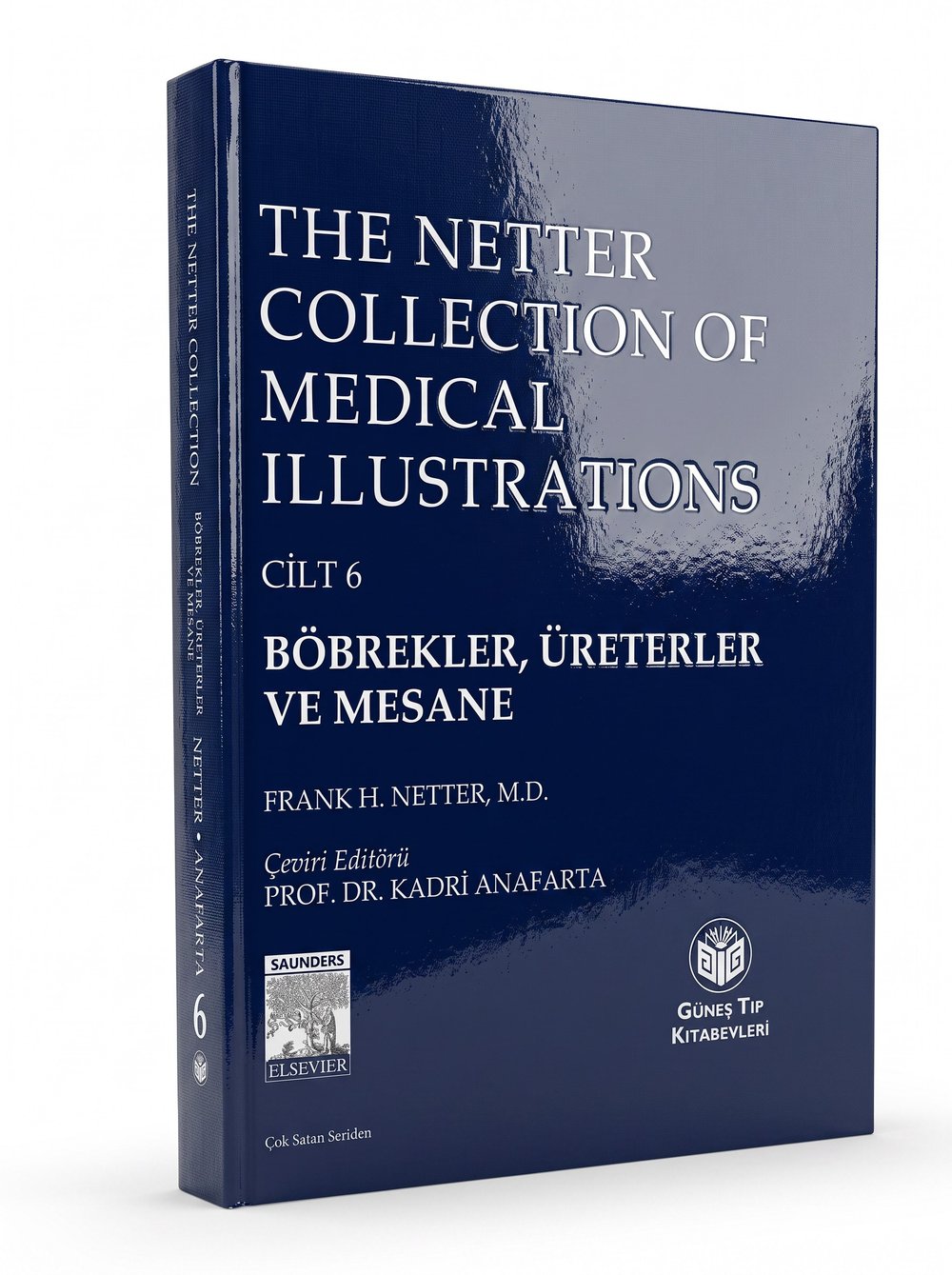 The Netter Collection of Medical Illustrations : Böbrekler, Üreterler ve Mesane