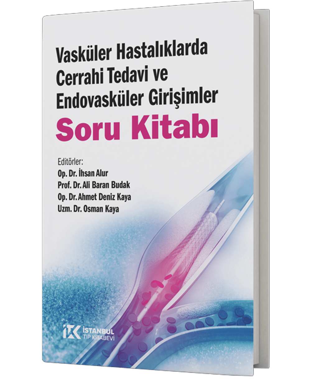 Vasküler Hastalıklarda Cerrahi Tedavi ve Endovasküler Girişimler Soru Kitabı