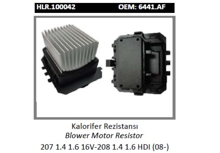KALORIFER REZISTANSI > 207 1416 16V  208 1416 HDI 08 6441AF  MEGANE III 16 16V  15 DCI20 DCI  FLUENCE  SCENIC III  207 1416 16