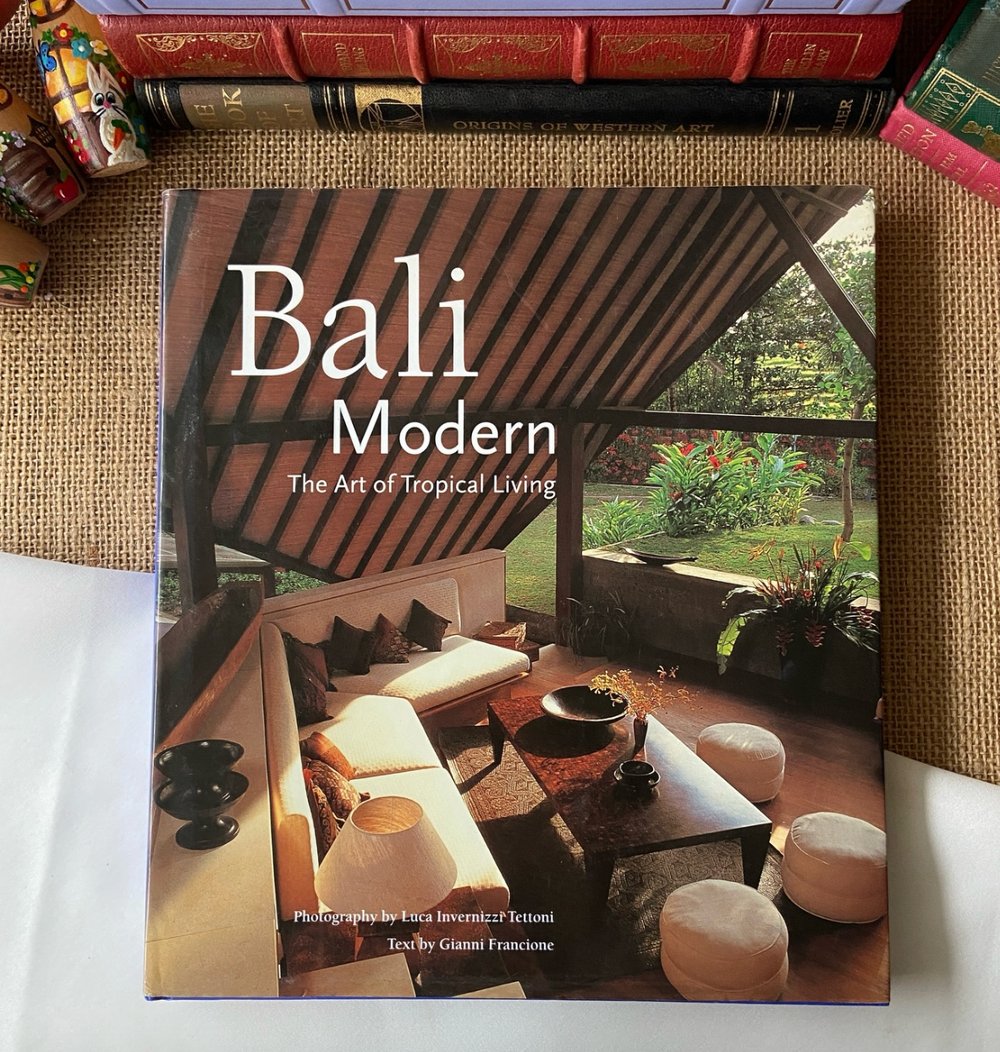 Bali Modern, The Art Of Tropical Living