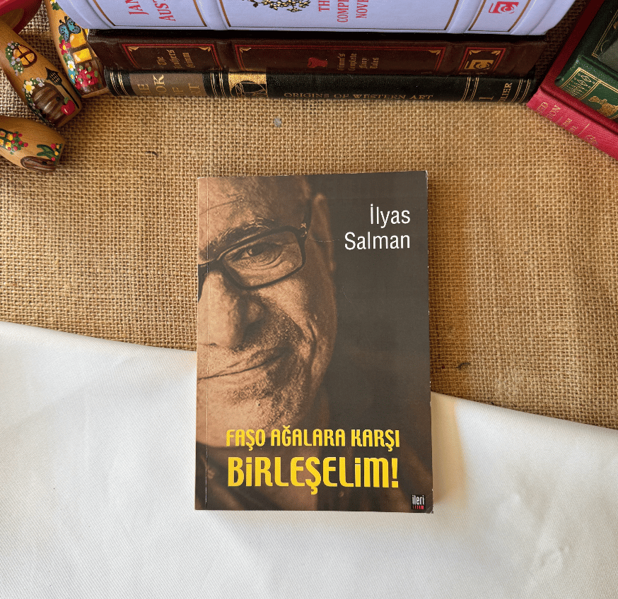 Faşo Ağalara Karşı Birleşelim - İlyas Salman