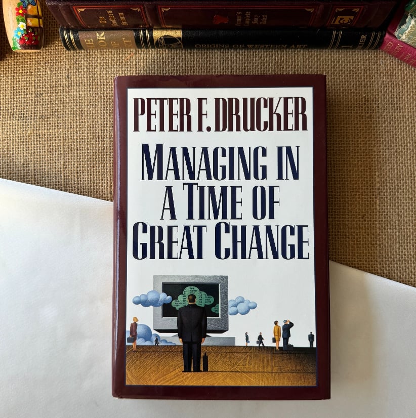 Managing in a Time of Great Change