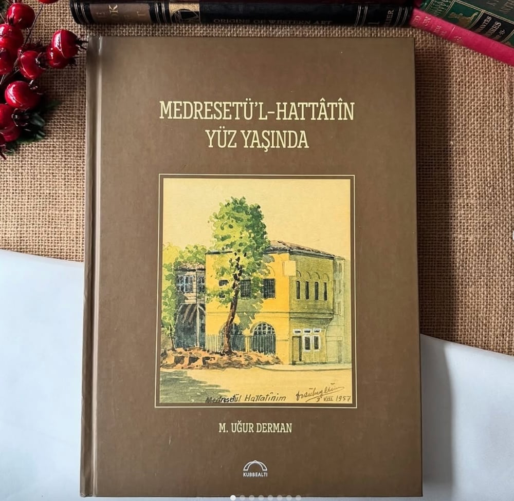 Medresetü'l Hattatin Yüz Yaşında - M. Uğur Derman
