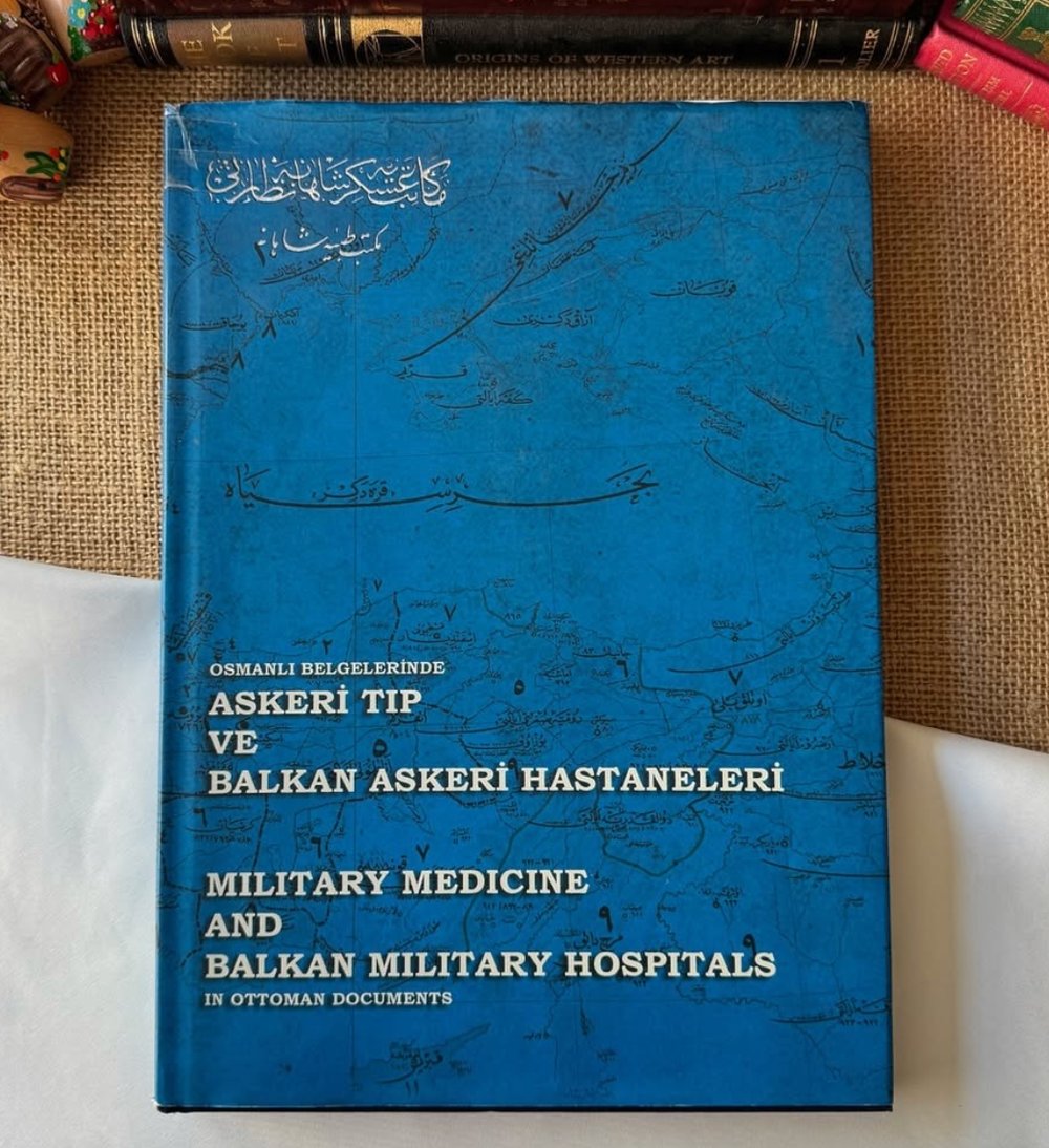 Osmanlı Belgelerinde Askeri Tıp Ve Balkan Askeri Hastaneleri