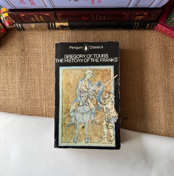 The History Of The Franks - Gregory Of Tours