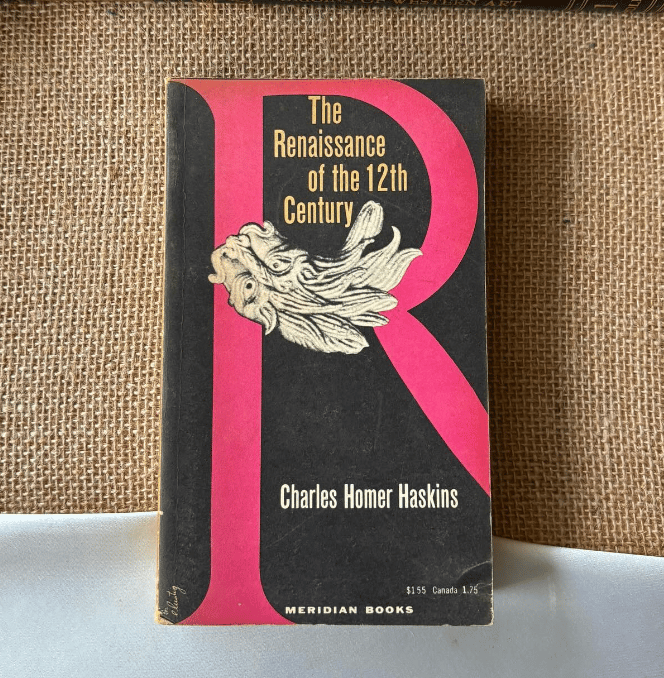 The Renaissance of the 12th Century | Charles Homer Haskins