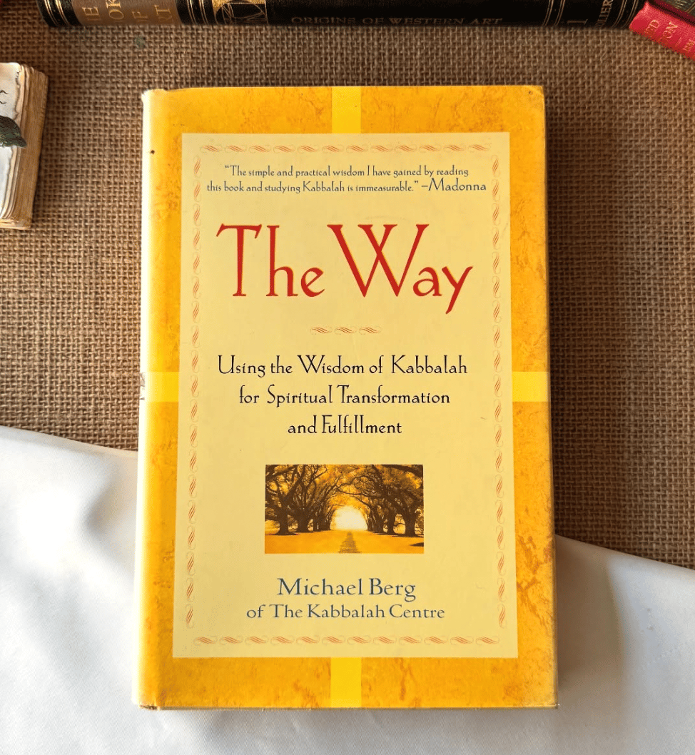 The Way: Using the Wisdom of Kabbalah for Spiritual Transformation and Fulfillme