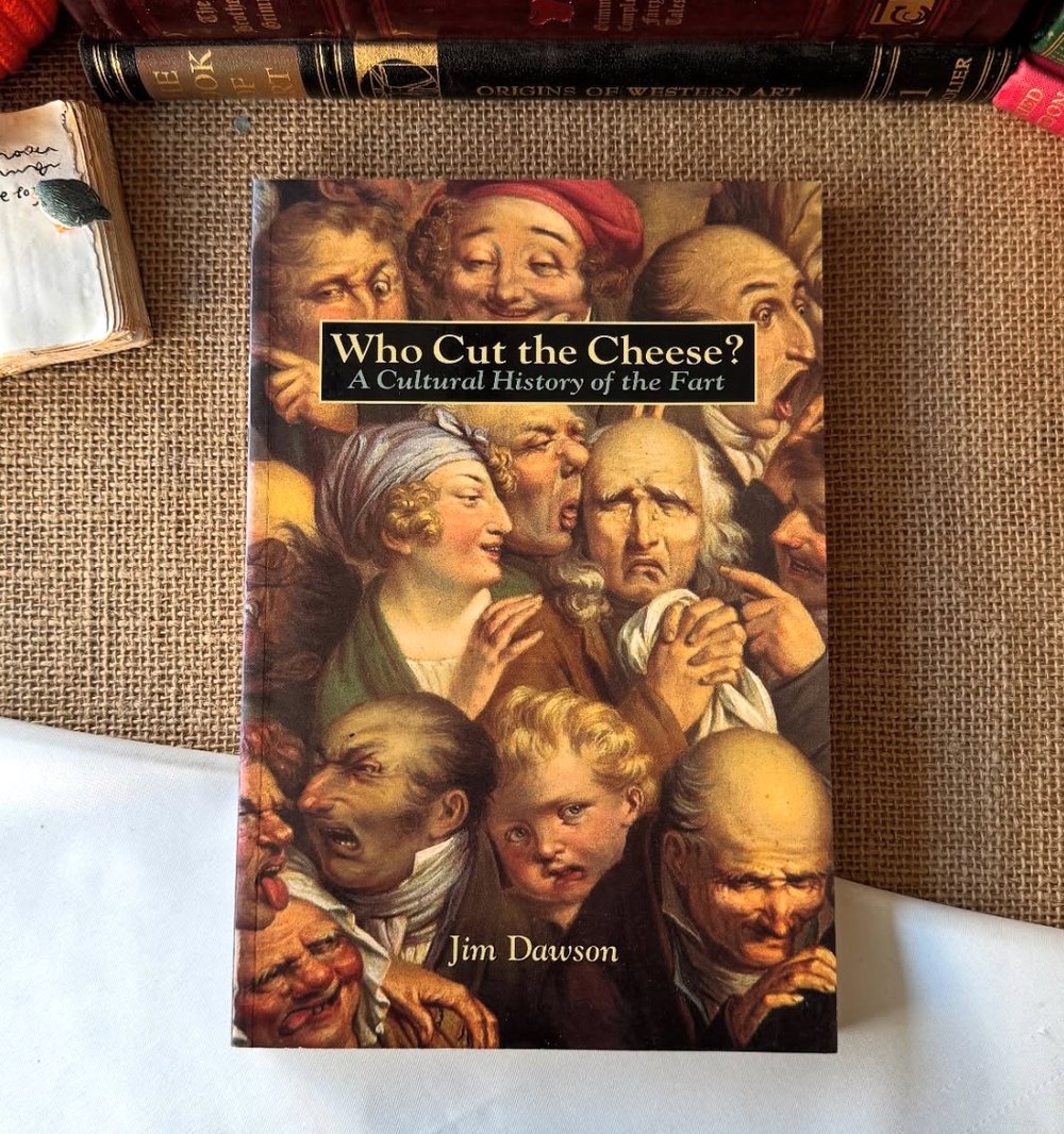 Who Cut the Cheese?: A Cultural History of the Fart