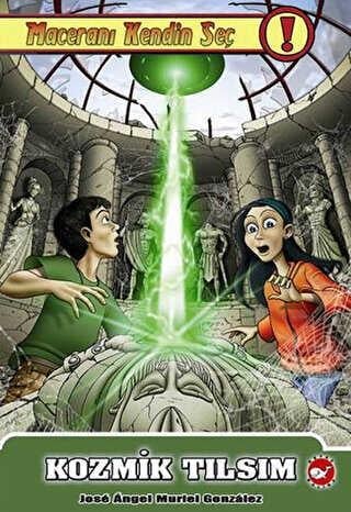 Maceranı Kendin Seç! 2. Kitap - Kozmik Tılsım Beyaz Balina Yayınları Jose Angel Muriel Gonzalez 