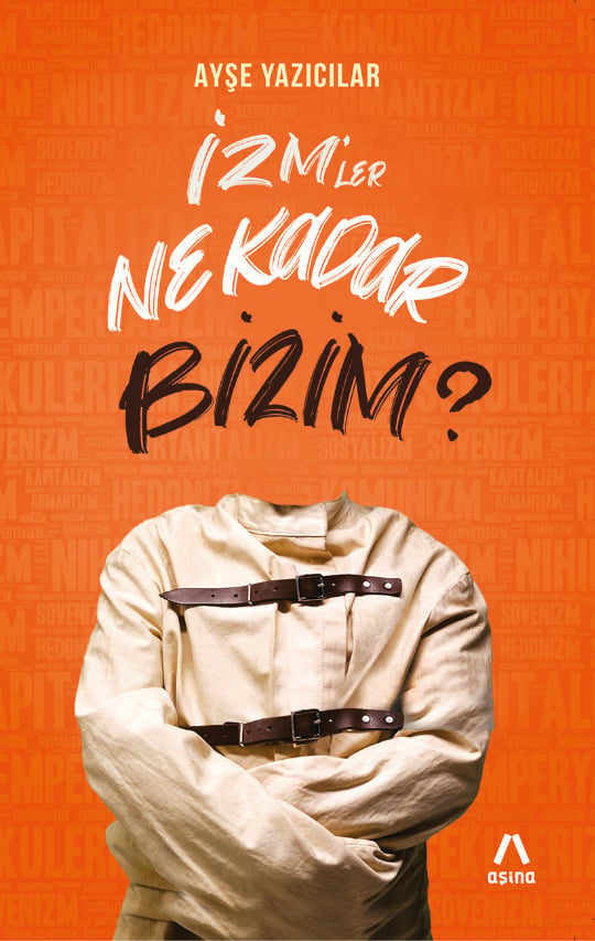 İzm'ler Ne Kadar Bizim?