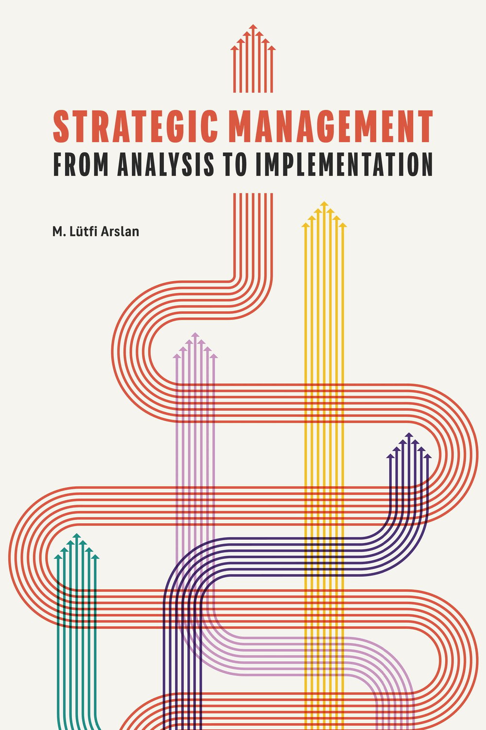 Strategic Management: From Analysis to Implementation 
