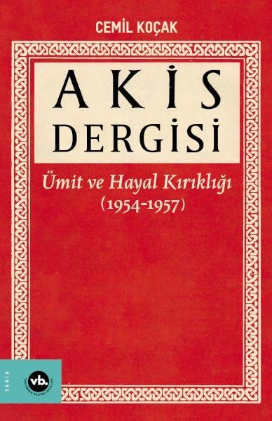 Akis Dergisi - Ümit ve Hayal Kırıklığı (1954-1957) (1. Cilt)